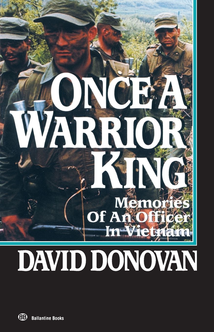 Once a Warrior King: Memories of an Officer in Vietnam