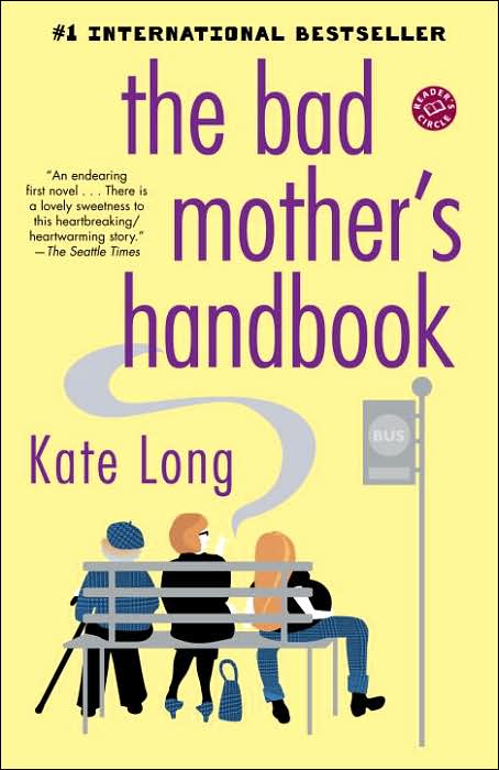 The Bad Mother's Handbook