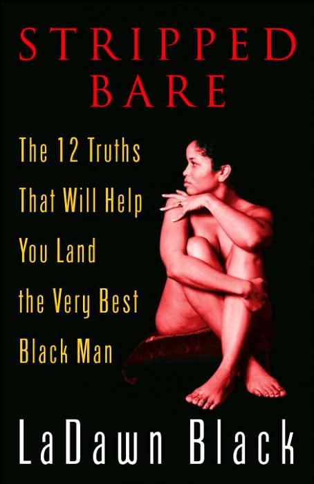 Stripped Bare: The 12 Truths That Will Help You Land the Very Best Black Man
