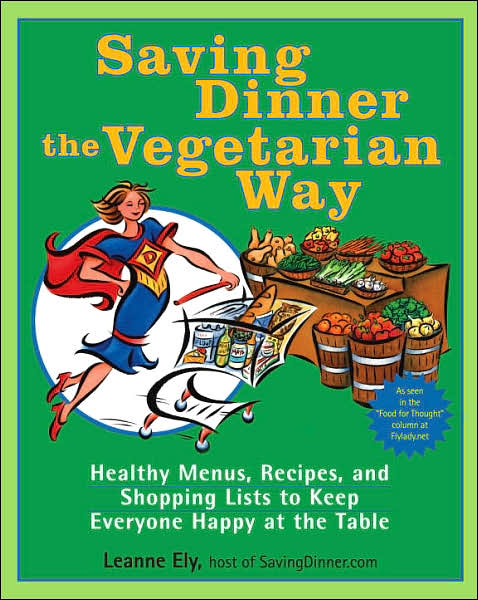 Saving Dinner the Vegetarian Way: Healthy Menus, Recipes, and Shopping Lists to Keep Everyone Happy at the Table