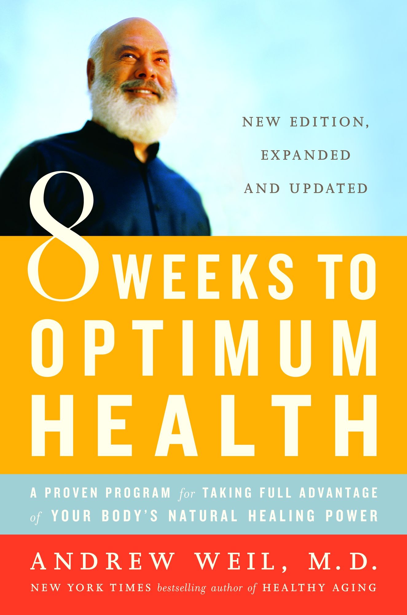 Eight Weeks to Optimum Health: A Proven Program for Taking Full Advantage of Your Body's Natural Healing Power (New Edition, Updated and Expanded)