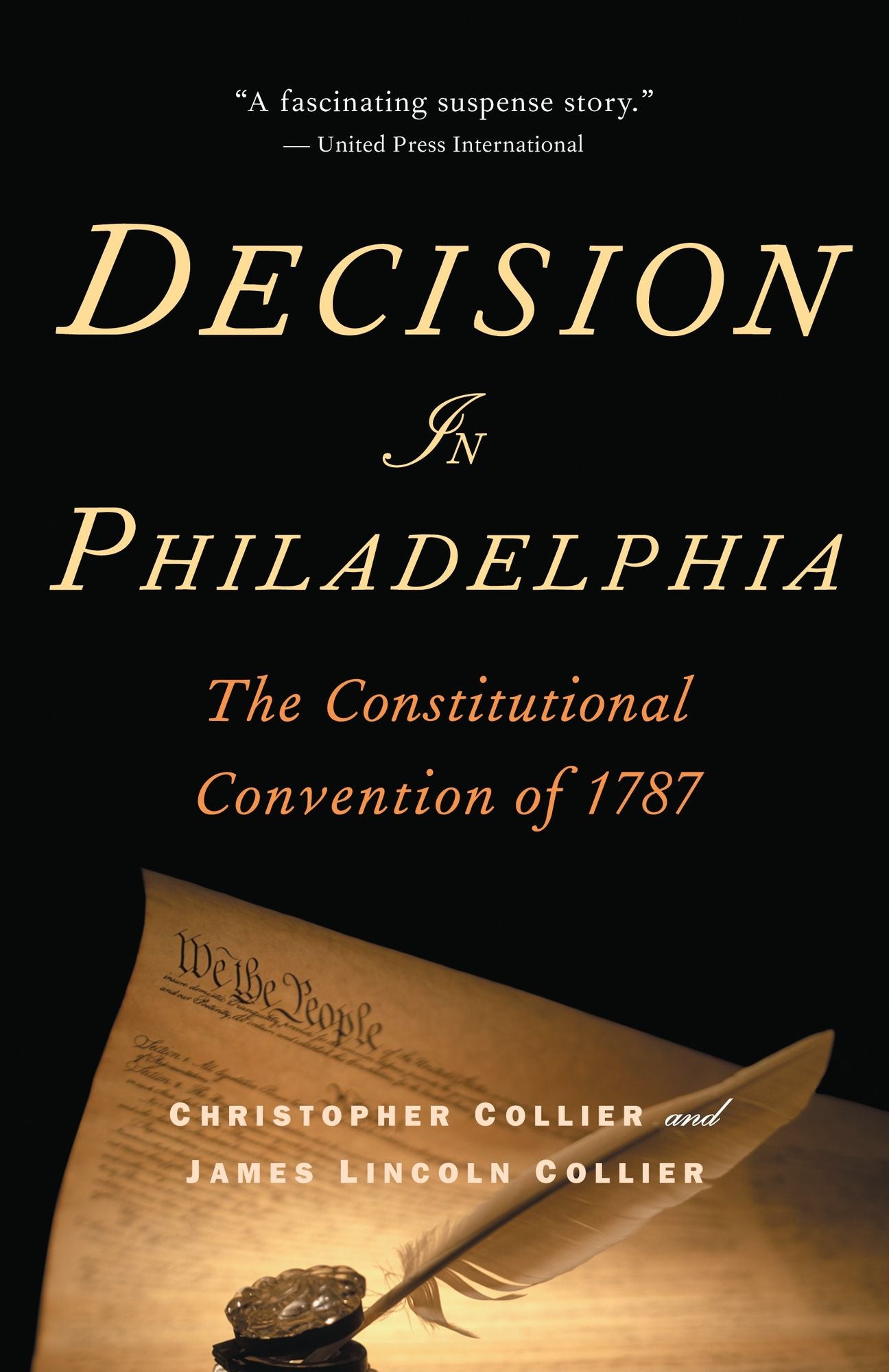 Decision in Philadelphia: The Constitutional Convention Of 1787