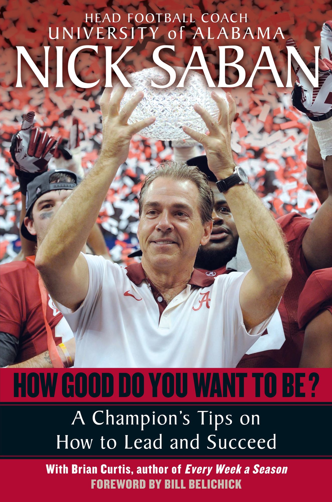 How Good Do You Want to Be?: A Champion's Tips on How to Lead and Succeed in Work and in Life