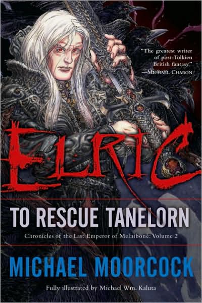 Elric: To Rescue Tanelorn (Chronicles of the Last Emperor of Melnibone #2)