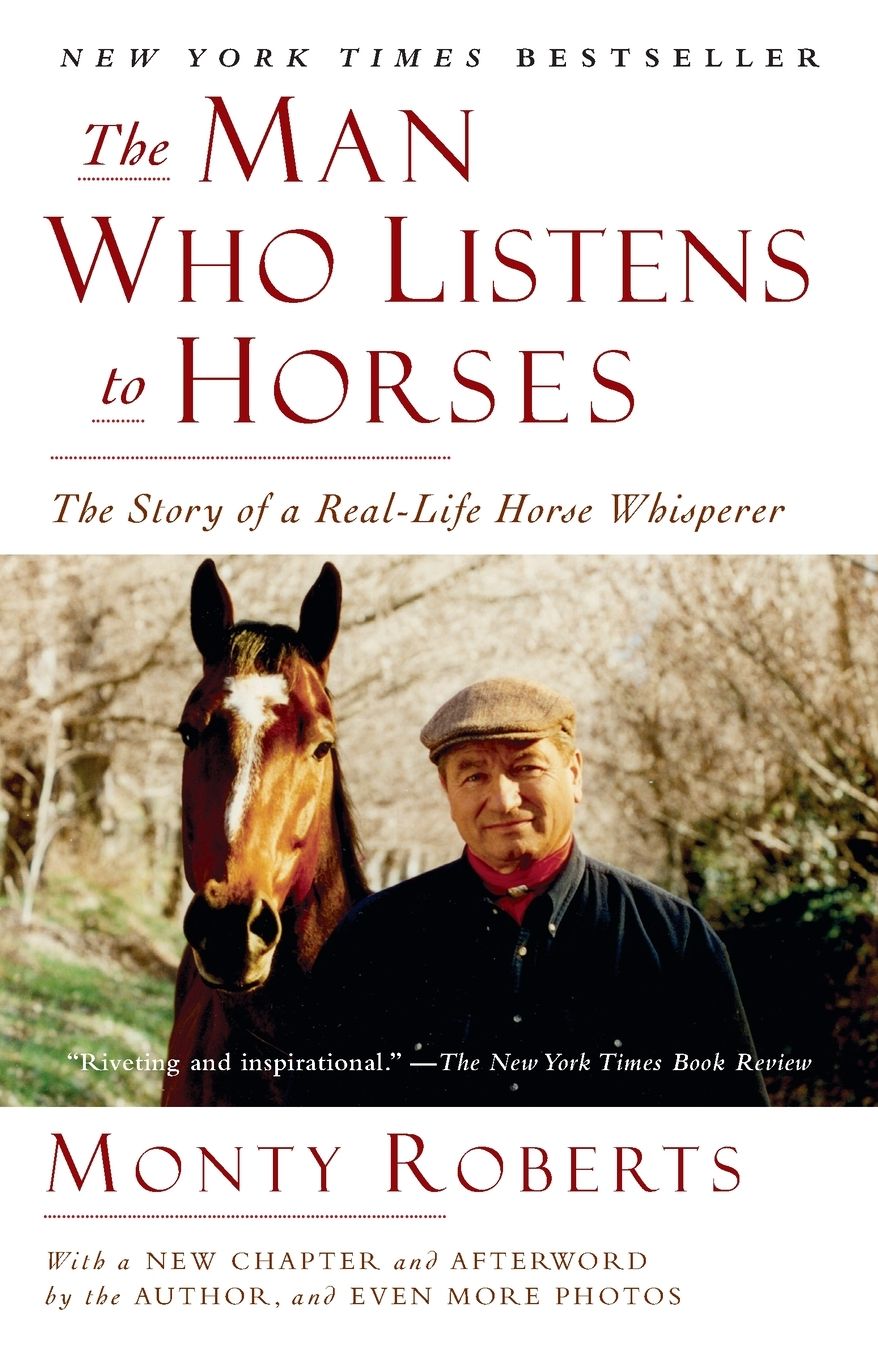 Man Who Listens to Horses: The Story of a Real-Life Horse Whisperer