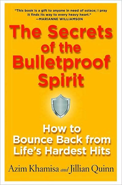 Secrets of the Bulletproof Spirit: How to Bounce Back from Life's Hardest Hits