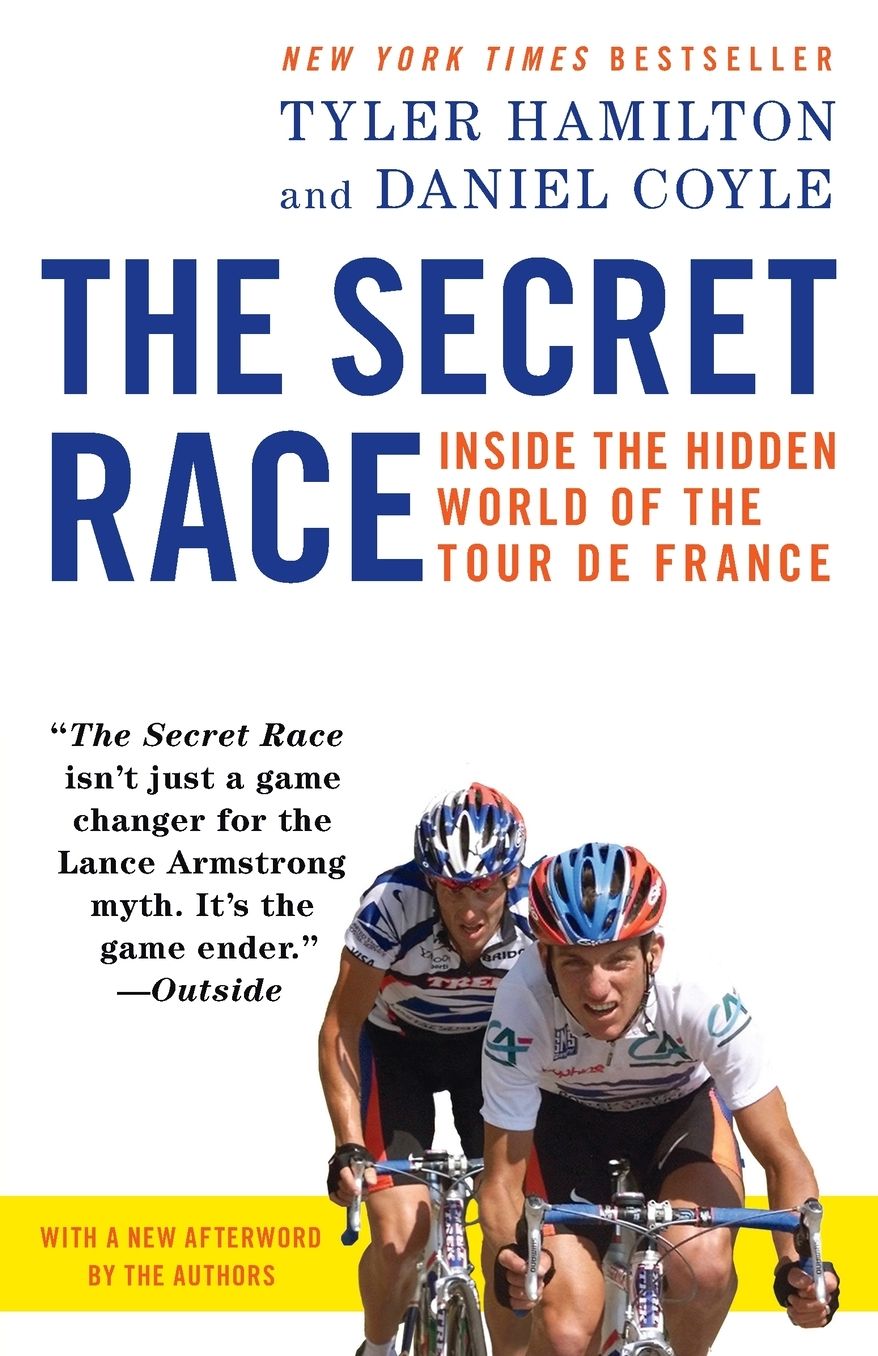 The Secret Race: Inside the Hidden World of the Tour de France