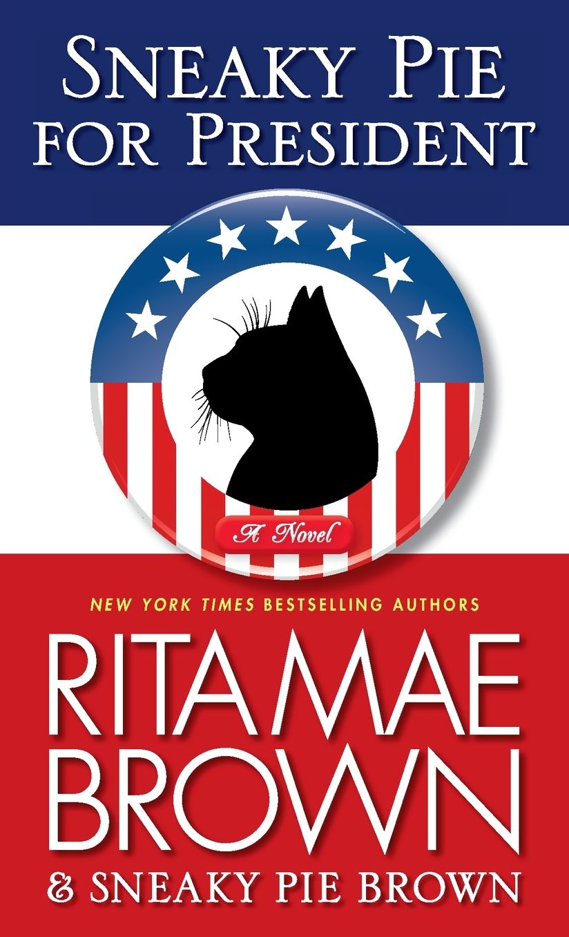 Sneaky Pie for President: A Mrs. Murphy Mystery