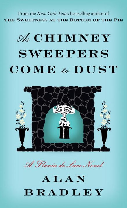 As Chimney Sweepers Come to Dust (Flavia de Luce Series #7)