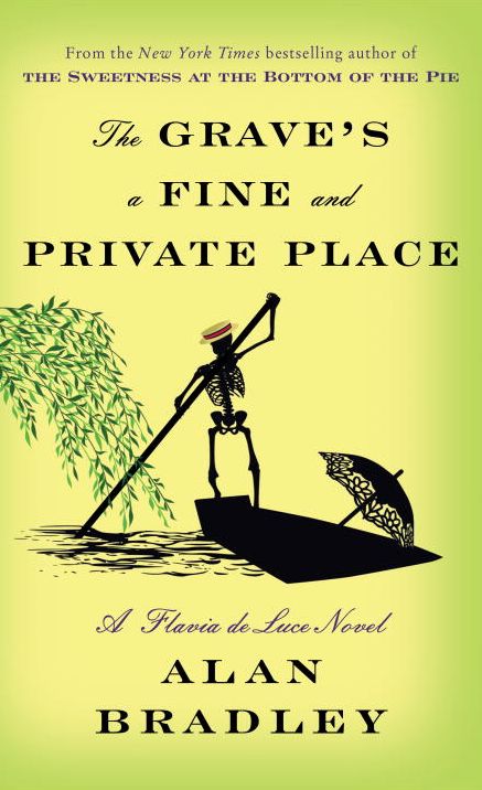 The Grave's a Fine and Private Place: A Flavia de Luce Novel
