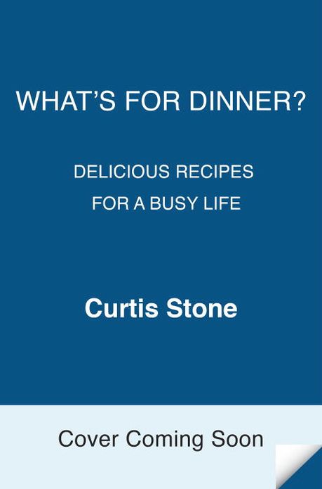 What's for Dinner?: Delicious Recipes for a Busy Life