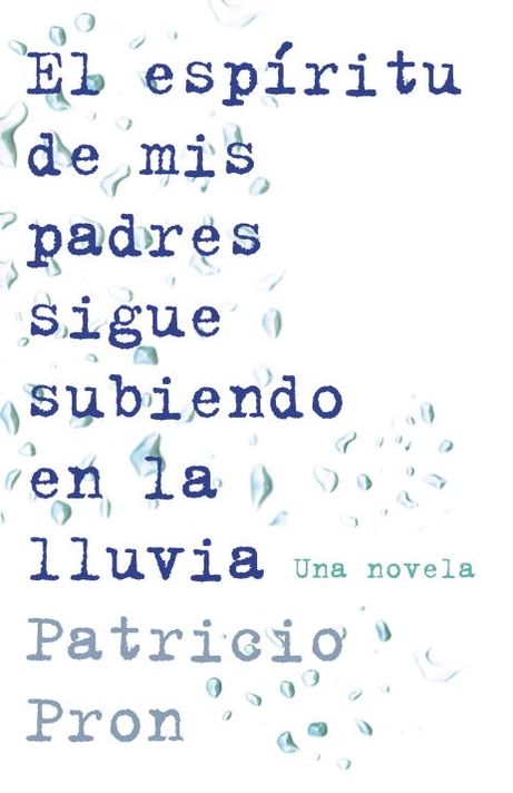 El espíritu de mis padres sigue subiendo en la lluvia