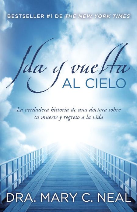 Ida y vuelta al cielo: Una historia verdadera