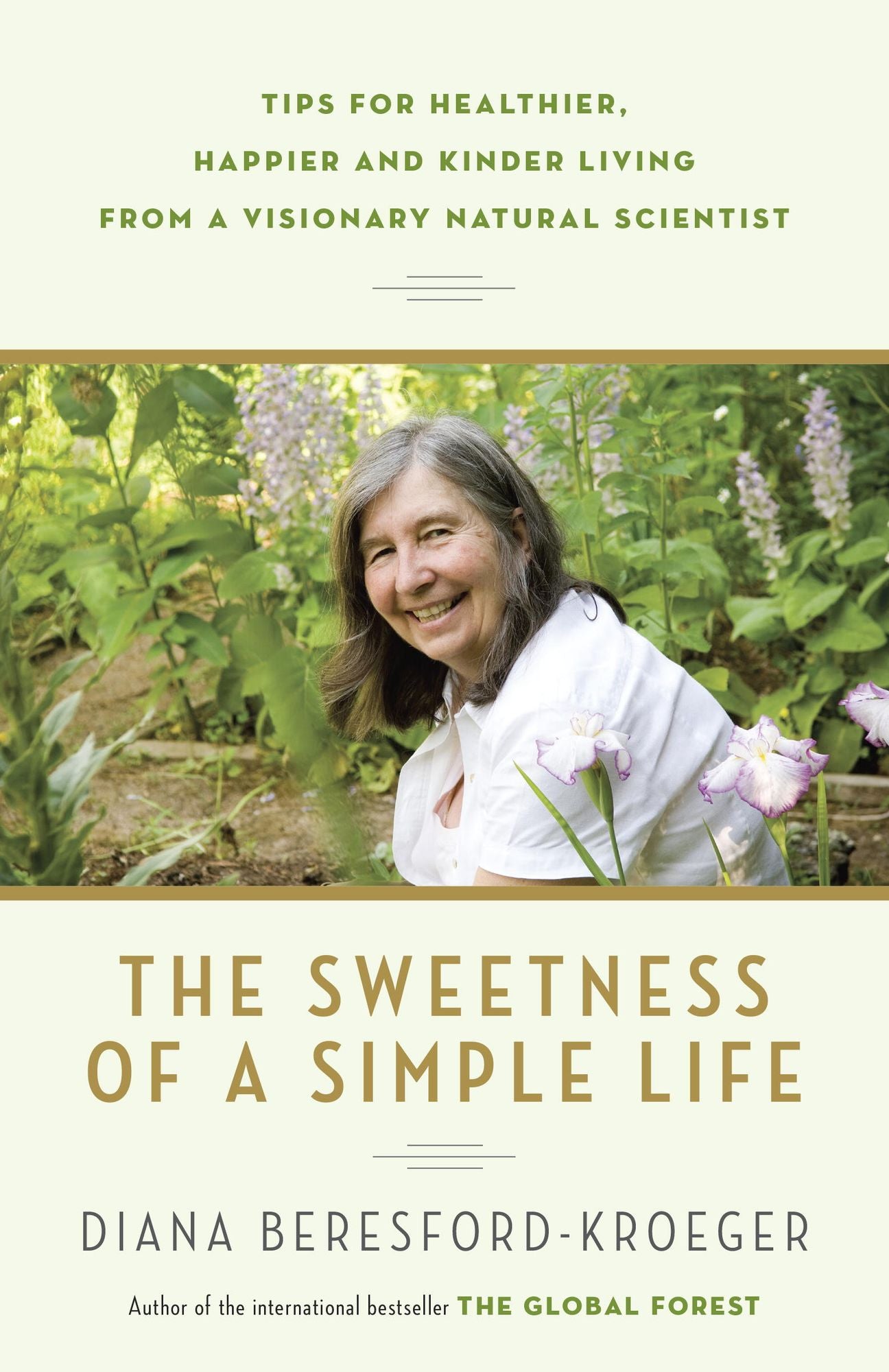 The Sweetness of a Simple Life: Tips for Healthier, Happier and Kinder Living Gleaned from the Wisdom andScience of Nature