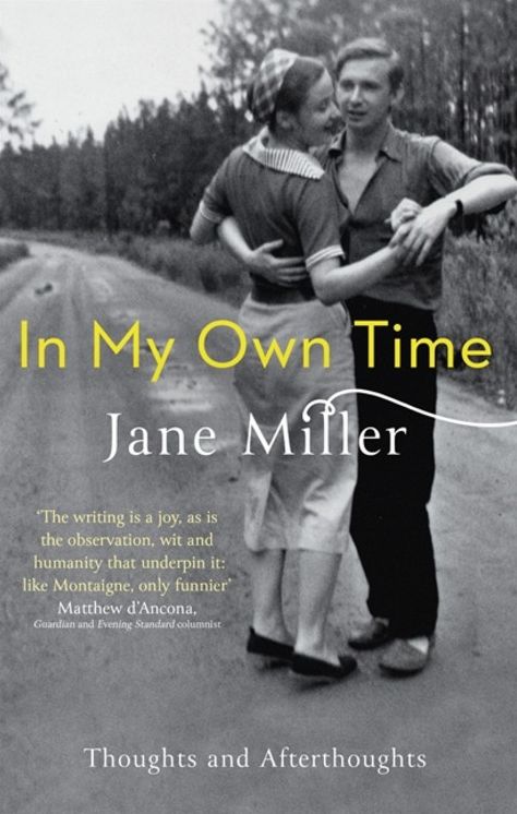 In My Own Time: Thoughts and Afterthoughts