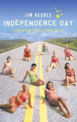 Independence Day: A Broken Heart's Voyage around the USA