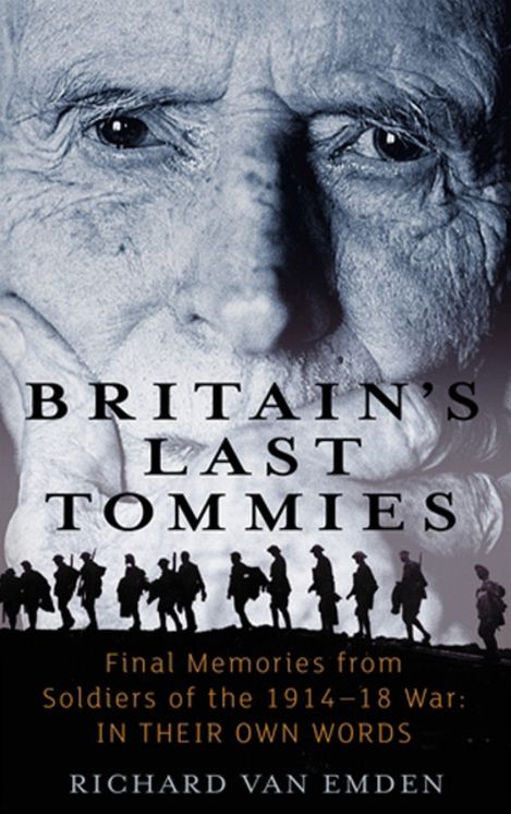 Britain's Last Tommies: Final Memories from Soldiers of the 1914-1918 War: In Their Own Words