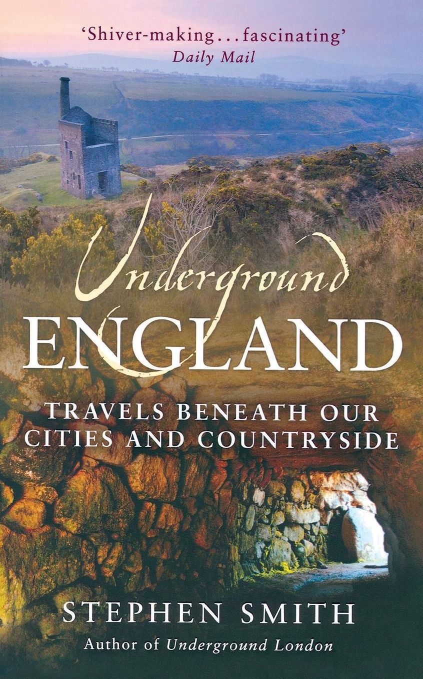 Underground England: Travels Beneath Our Cities and Country