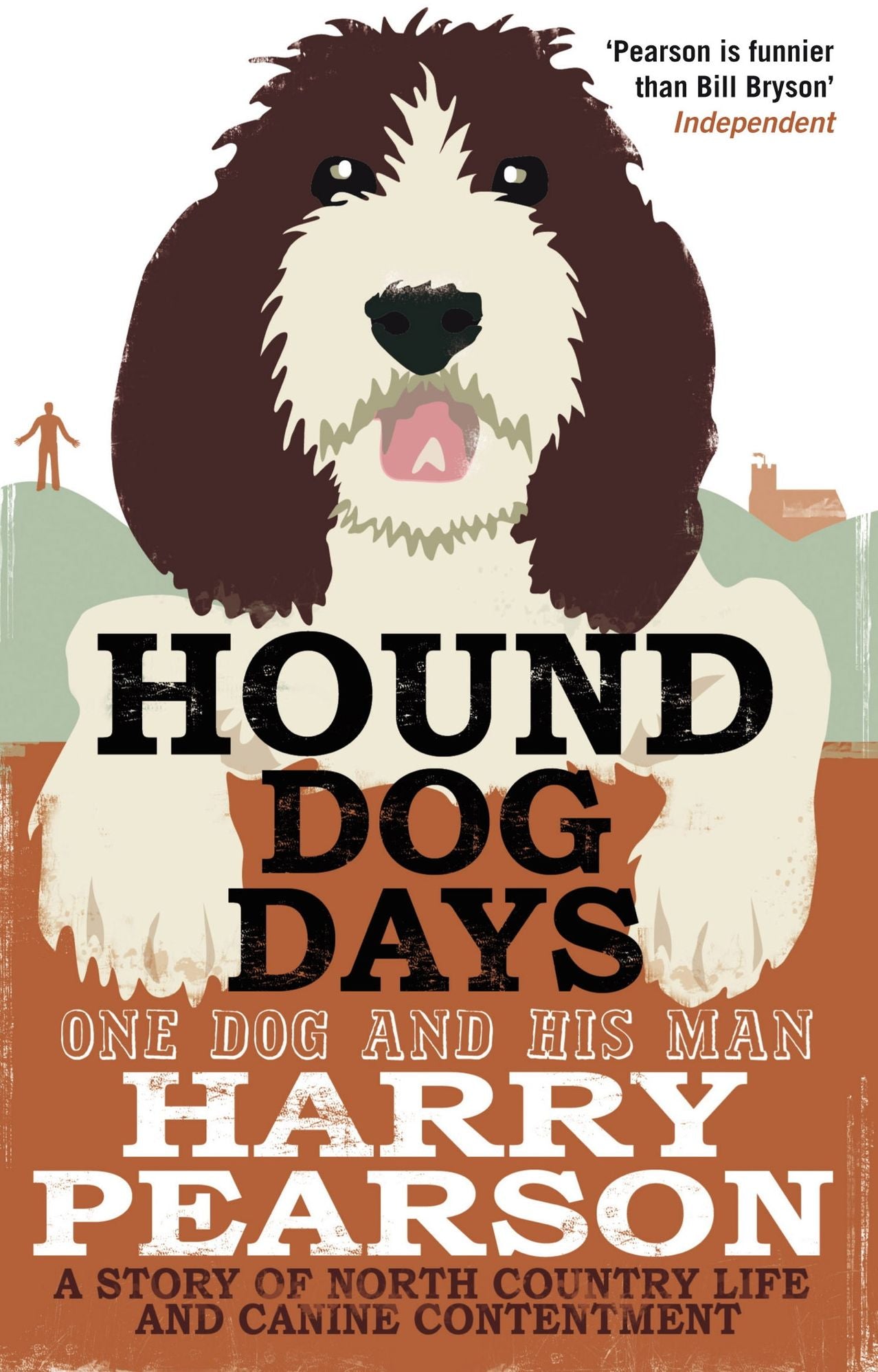 Hound Dog Days: One Dog and his Man: a Story of North Country Life and Canine Contentment