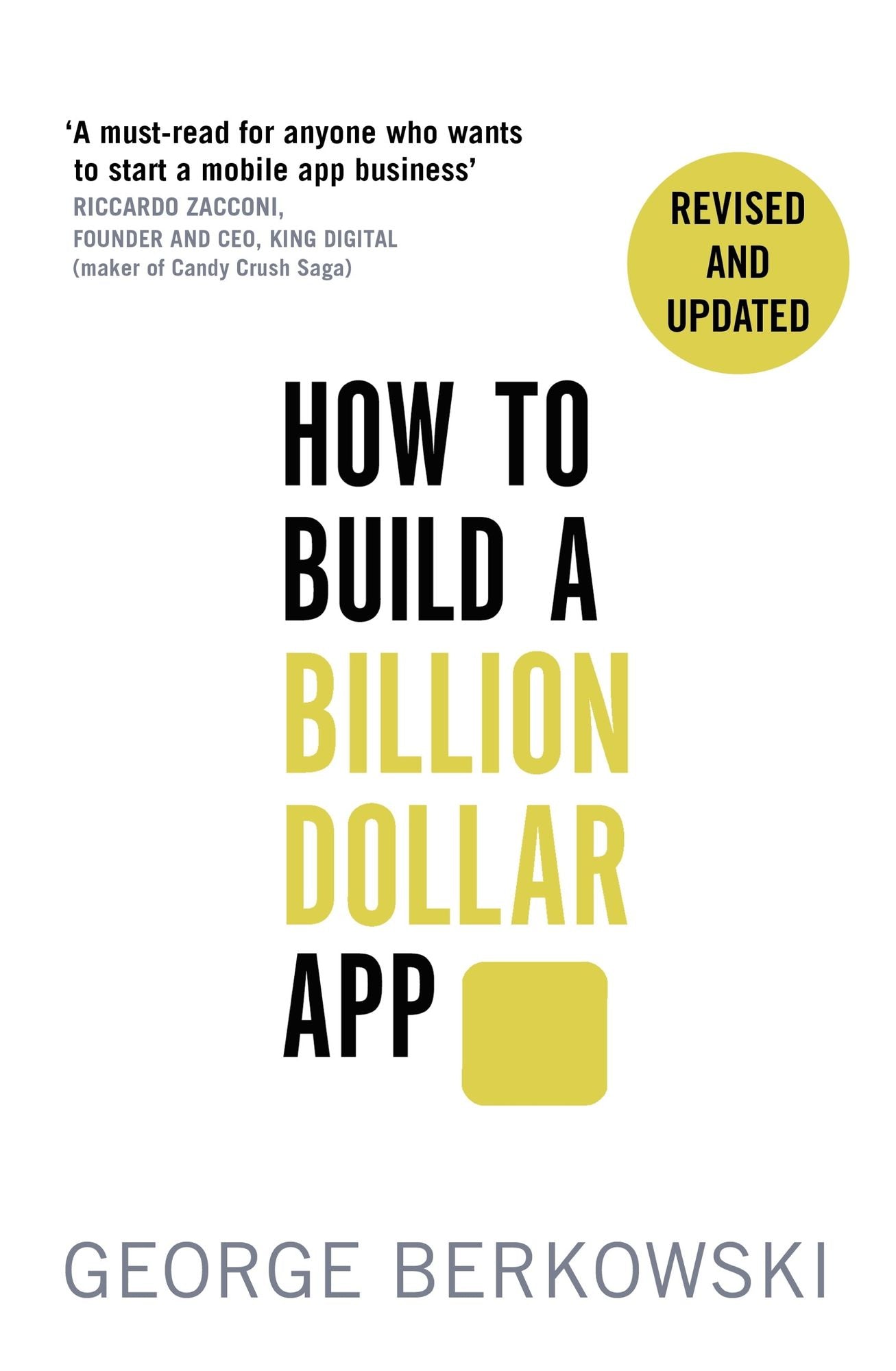 How to Build a Billion Dollar App: Discover the Secrets of the Most Successful Entrepreneurs of Our Time
