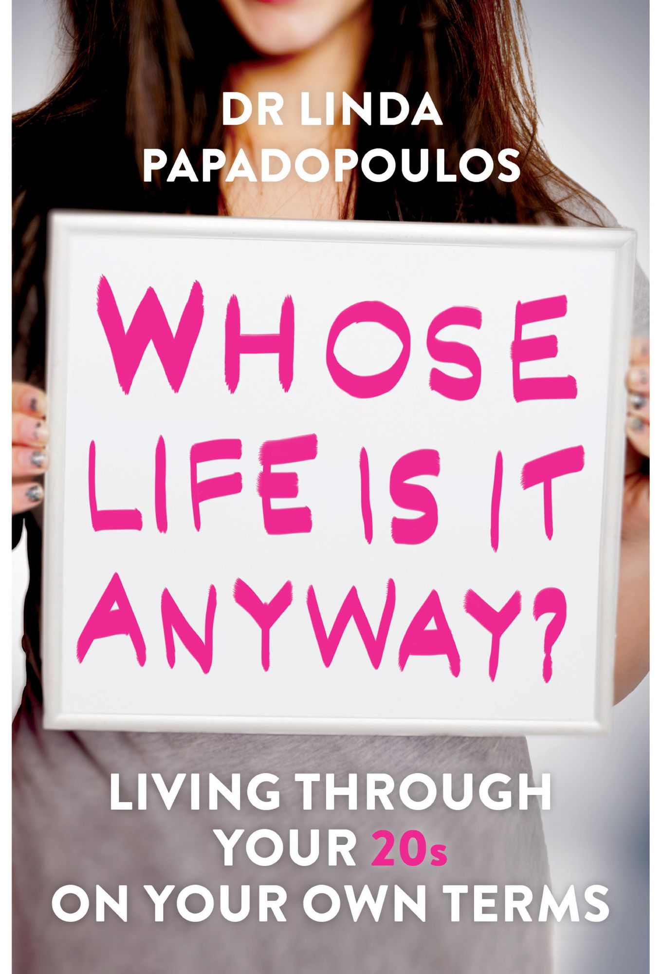 Whose Life Is It Anyway?: Living Life on Your Own Terms