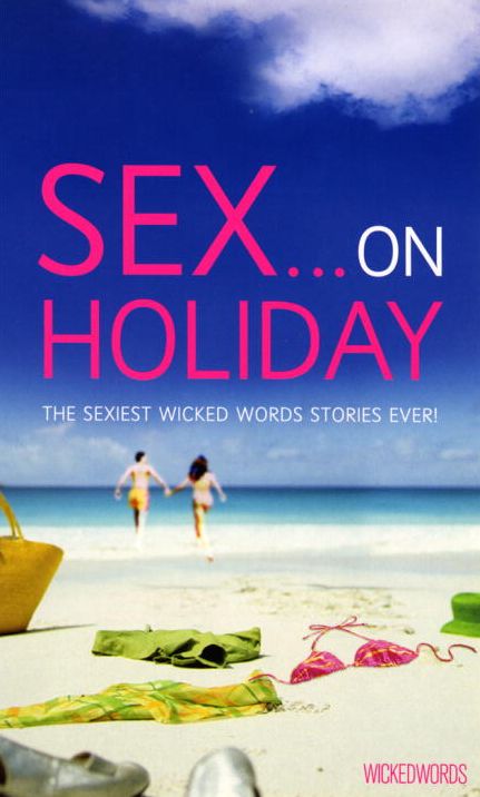 Sex on Holiday: Wicked Words
