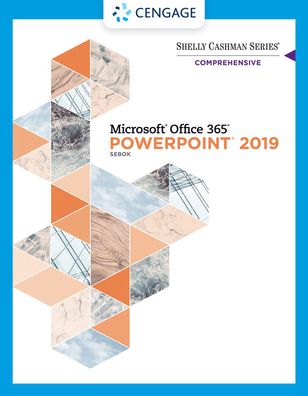 Shelly Cashman Series Microsoft Office 365 & Powerpoint 2019 Comprehensive