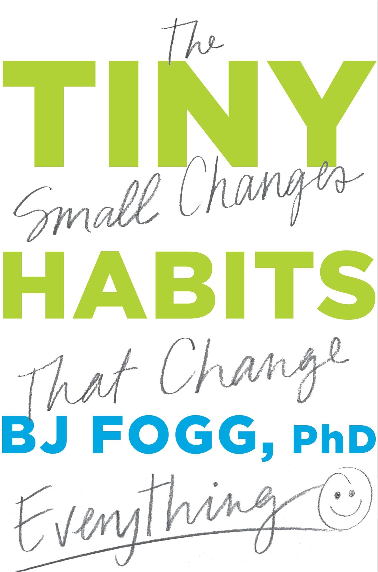 Tiny Habits : The Small Changes That Change Everything