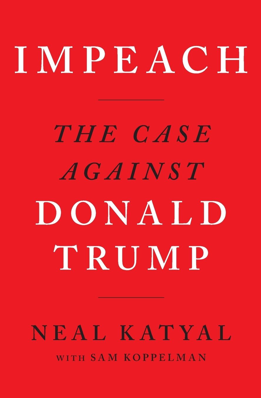 Impeach : The Case Against Donald Trump