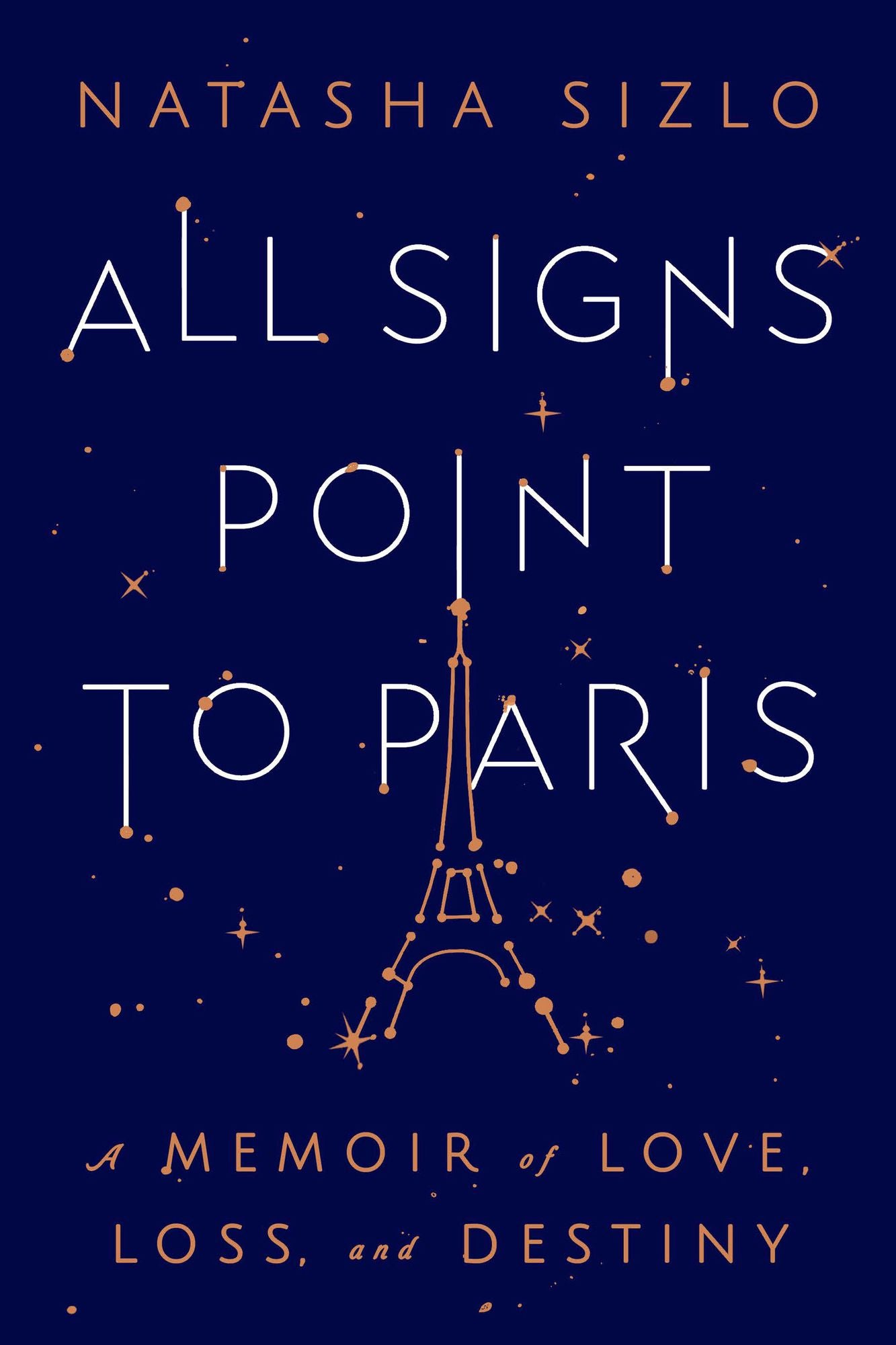 All Signs Point To Paris: A Memoir of Love, Loss, and Destiny