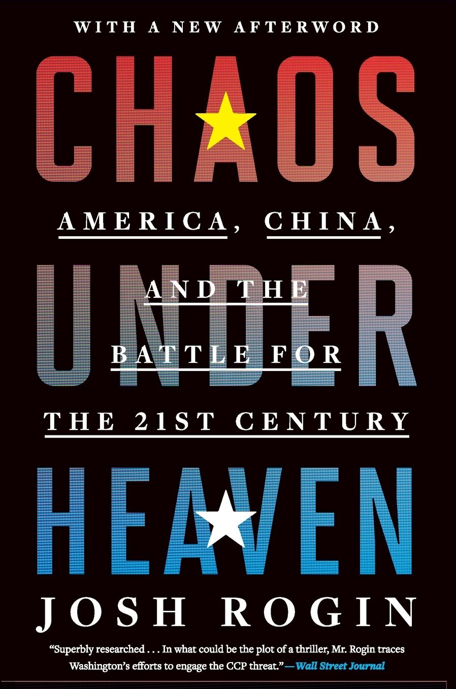 Chaos Under Heaven: America, China, and the Battle for the Twenty-First Century