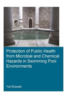 Protection of Public Health from Microbial and Chemical Hazards in Swimming Pool Environments