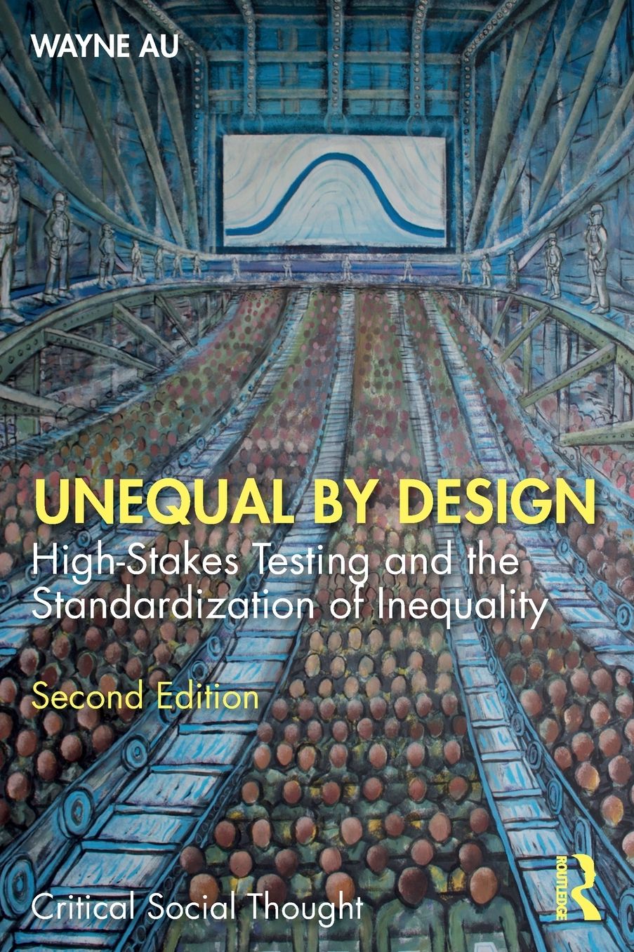 Unequal By Design: High-Stakes Testing and the Standardization of Inequality