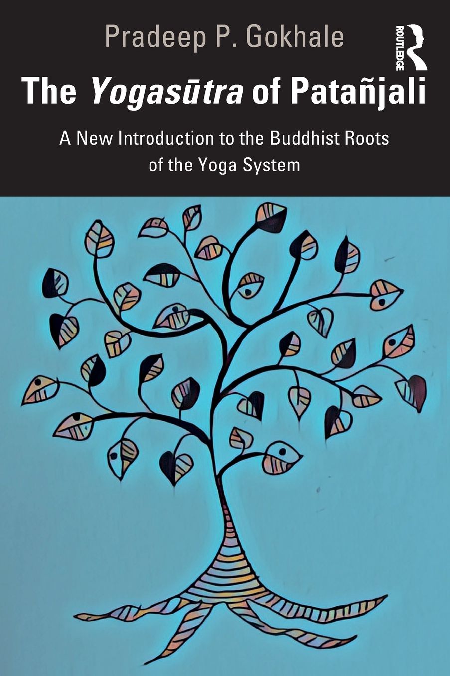 The Yogasutra of Patañjali: A New Introduction to the Buddhist Roots of the Yoga System