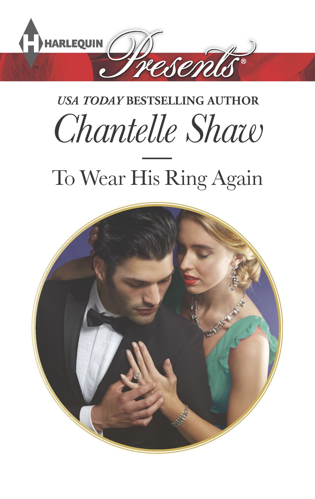 To Wear His Ring Again (Harlequin Presents Series #3309)
