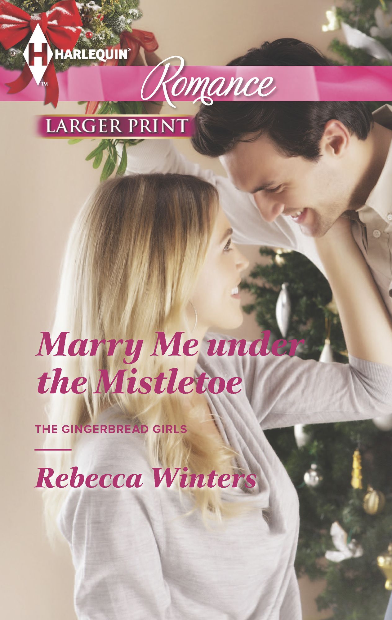 Marry Me under the Mistletoe (Harlequin Romance Series #4402)