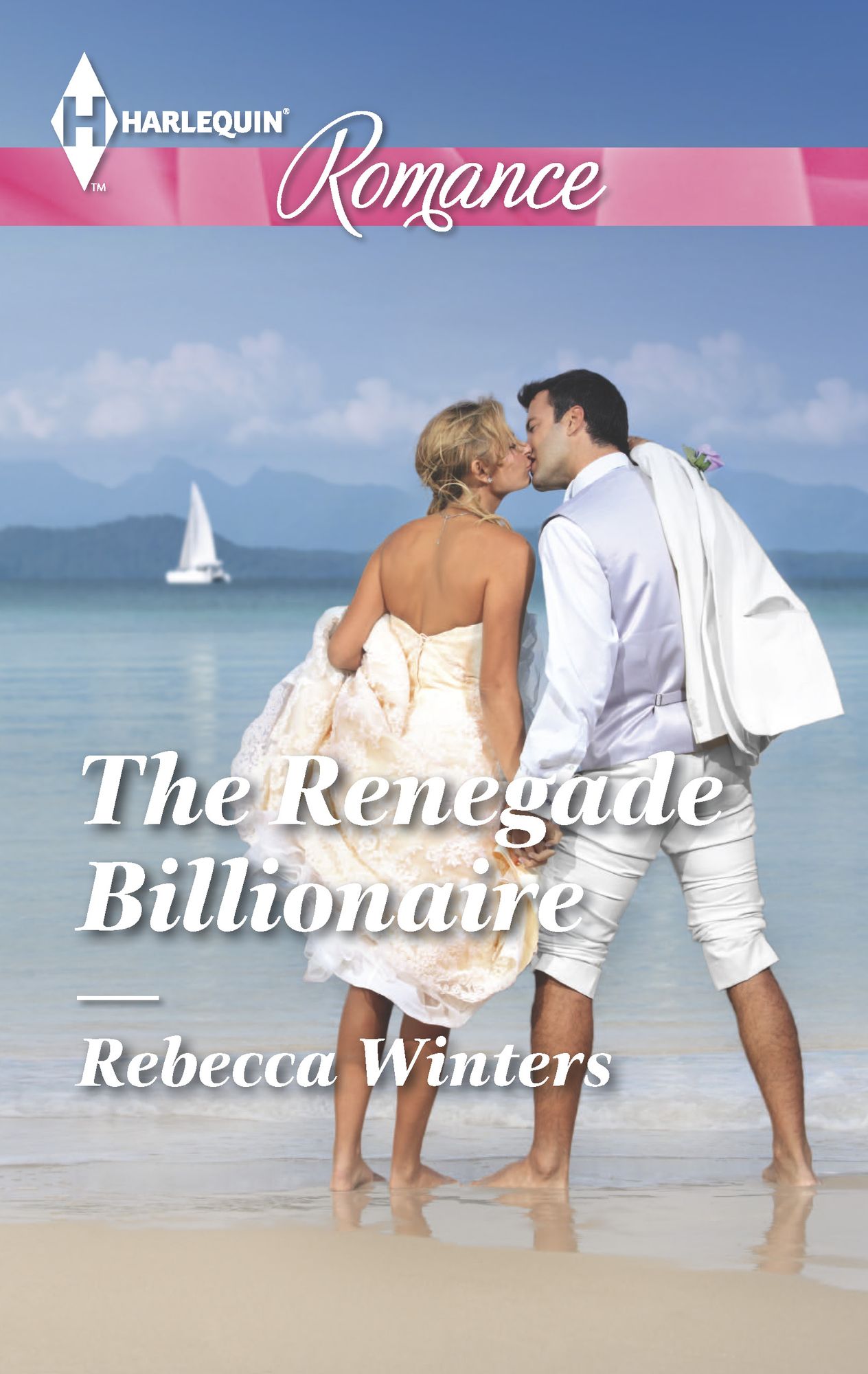 The Renegade Billionaire (Harlequin Romance Series #4463)