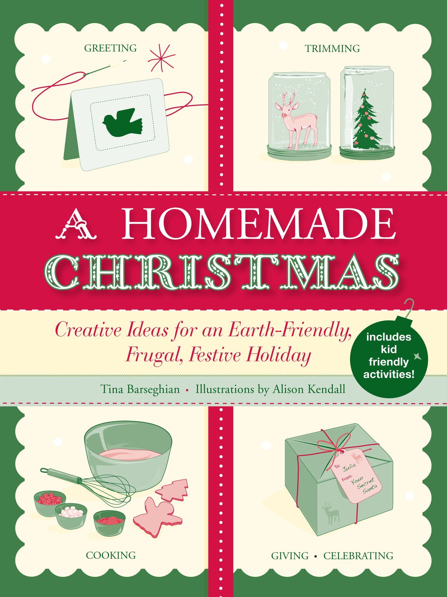 A Homemade Christmas: Creative Ideas for an Earth-Friendly, Frugal, Festive Holiday