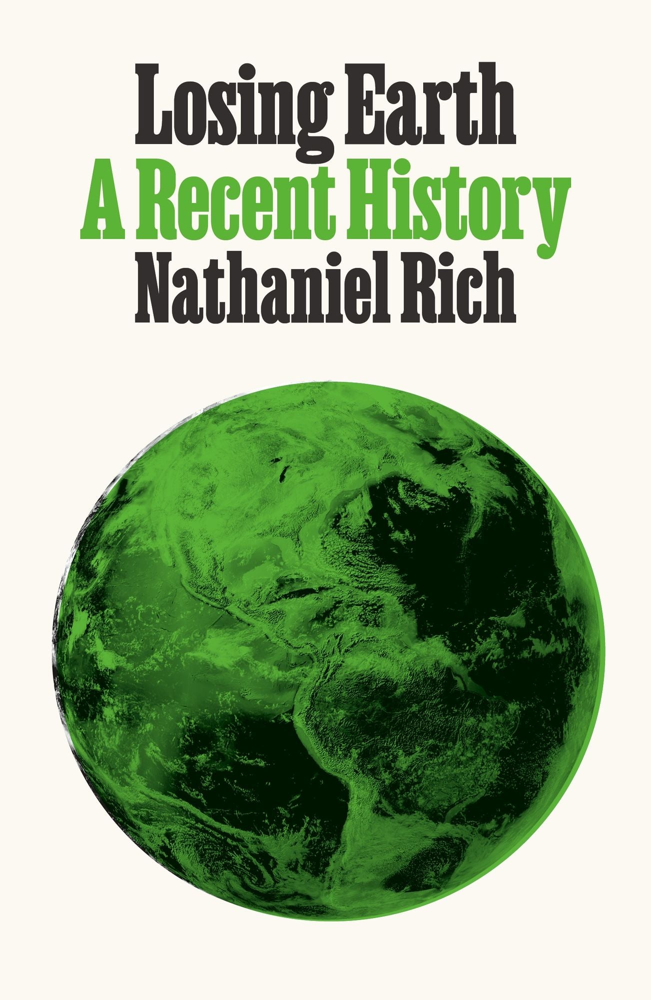 Losing Earth : A Recent History