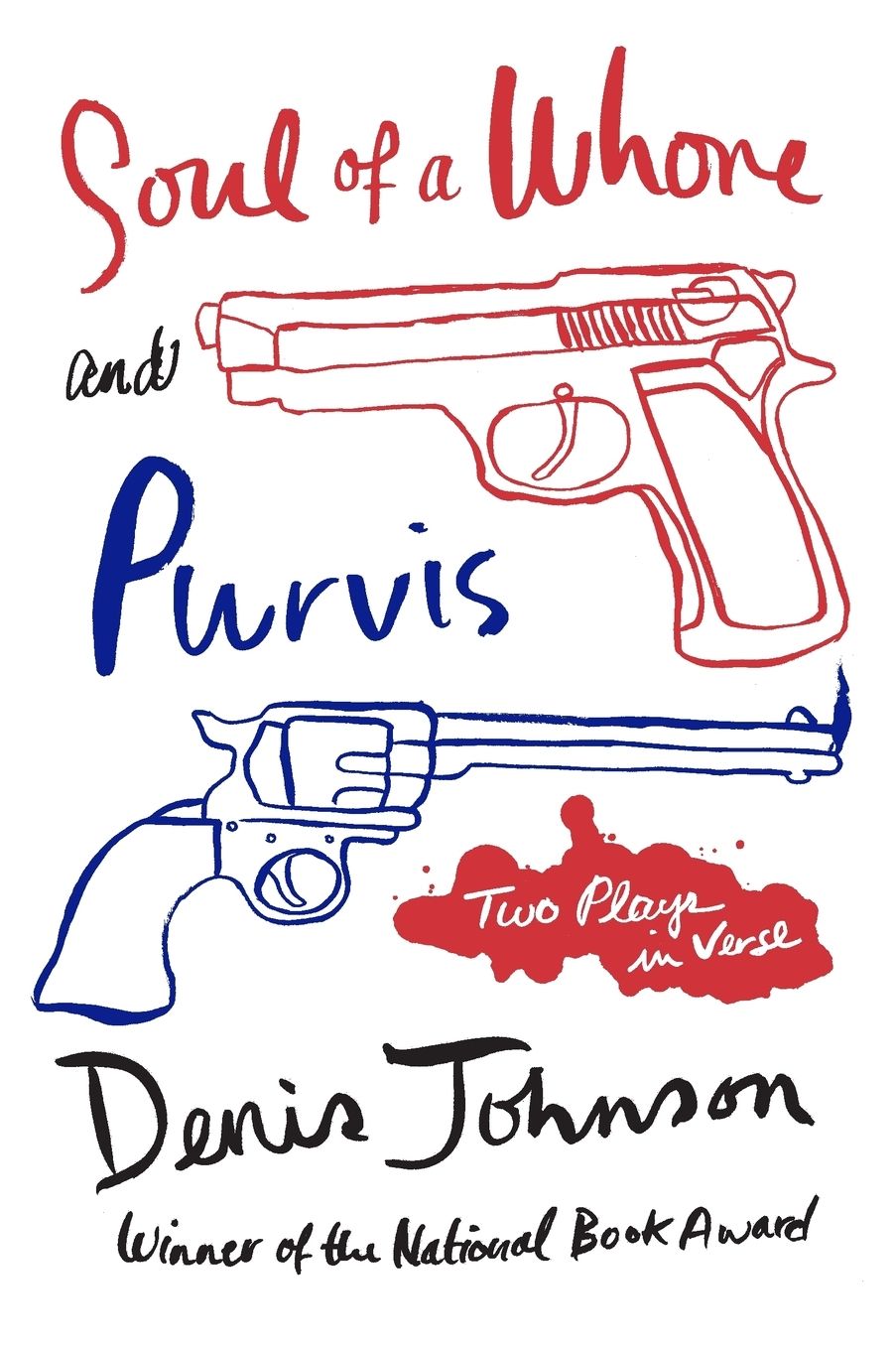 Soul of a Whore and Purvis: Two Plays in Verse