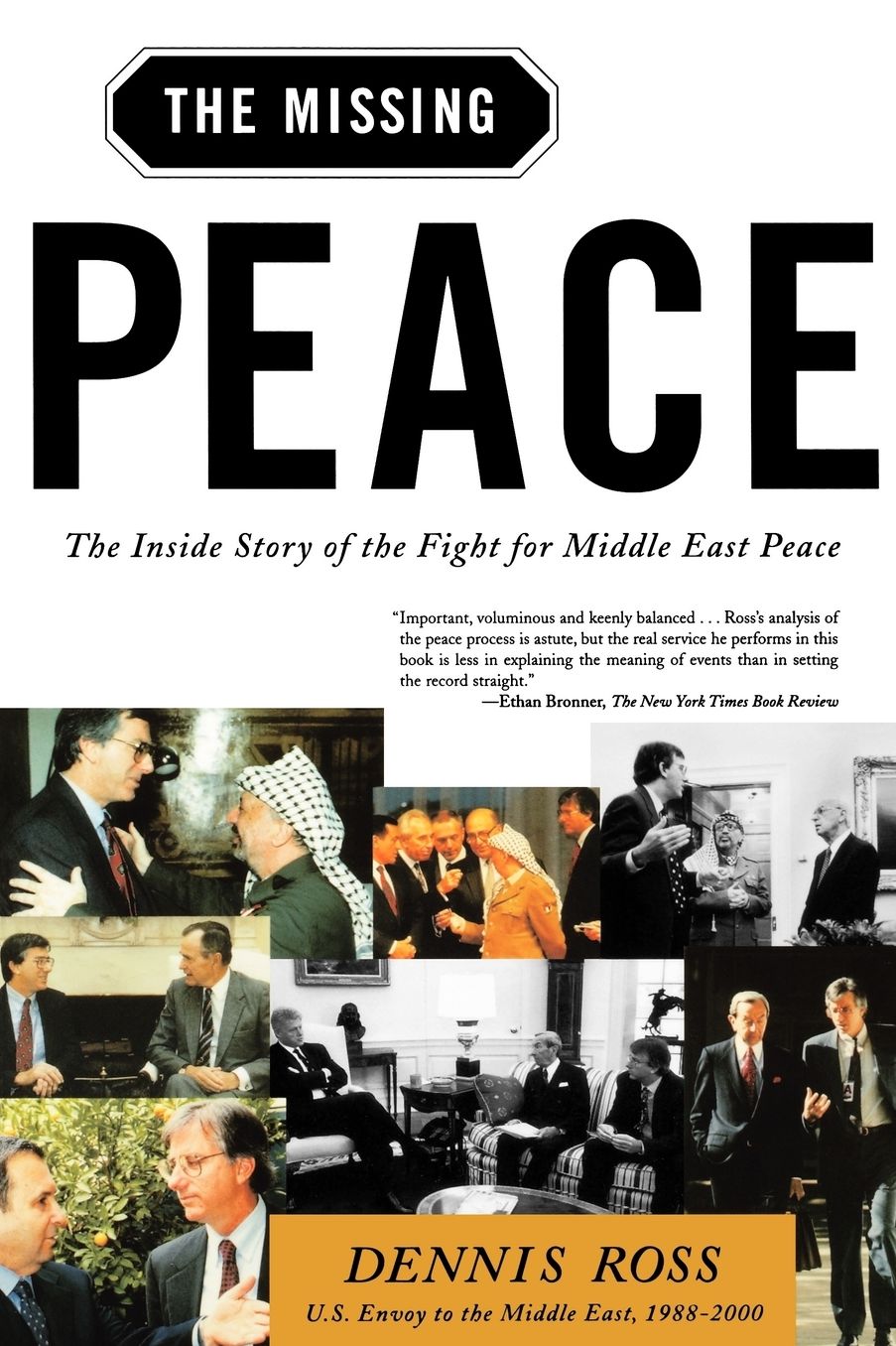 The Missing Peace: The Inside Story of the Fight for Middle East Peace