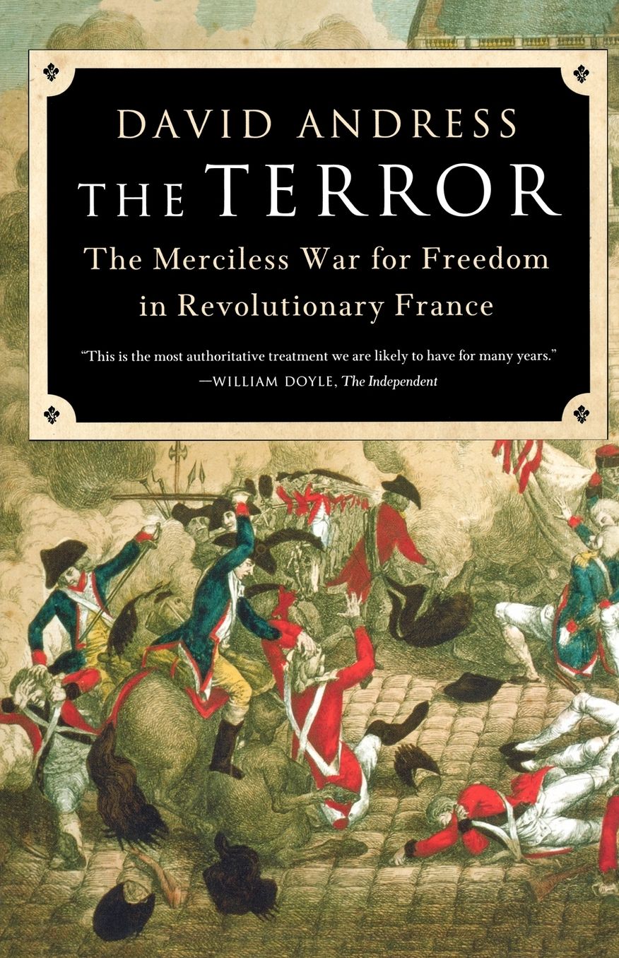 Terror: The Merciless War for Freedom in Revolutionary France