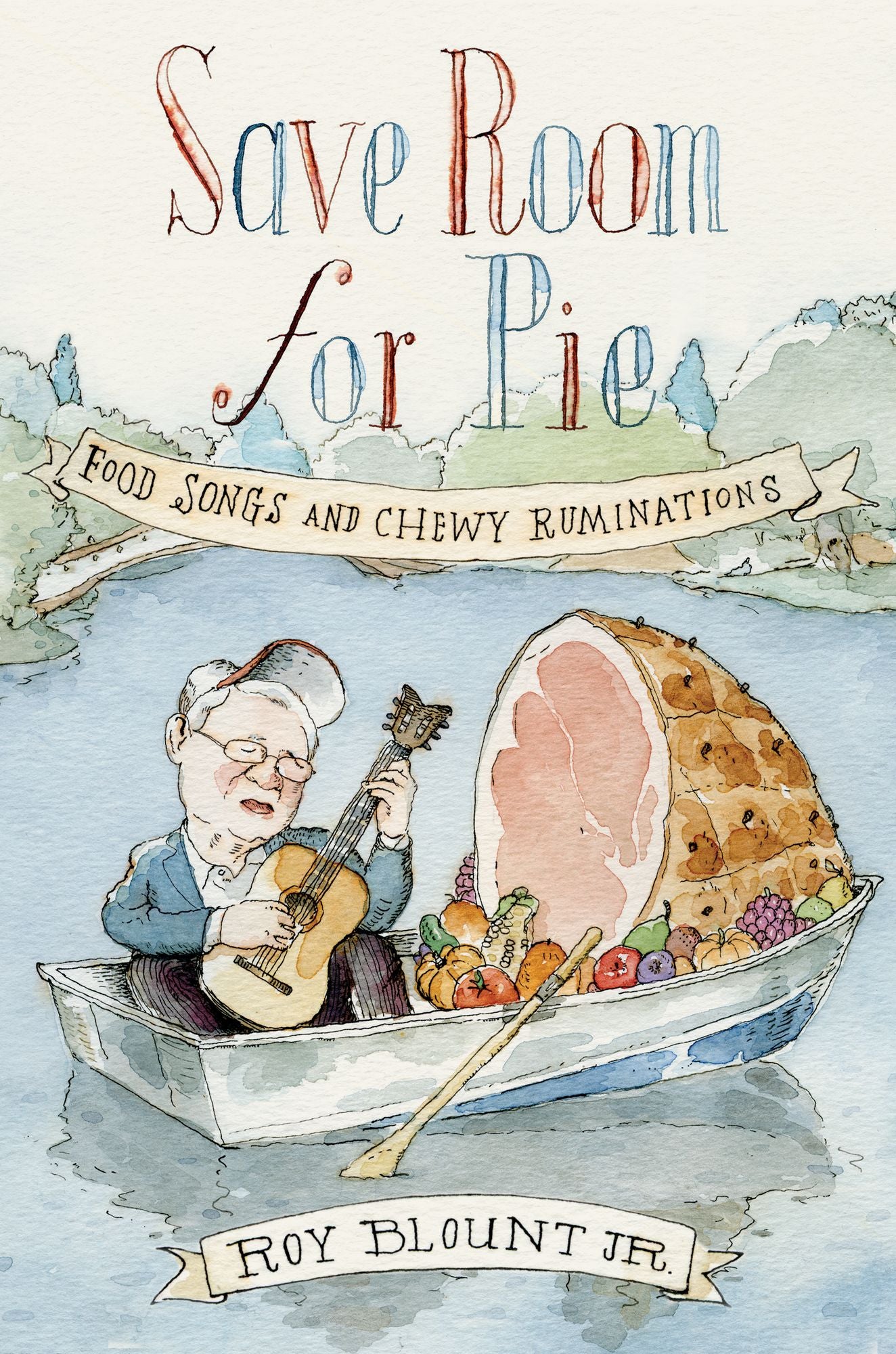 Save Room for Pie: Food Songs and Chewy Ruminations