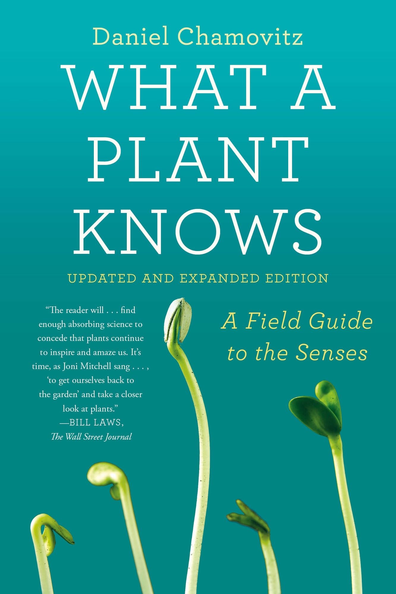 What a Plant Knows: A Field Guide to the Senses: Revised Edition