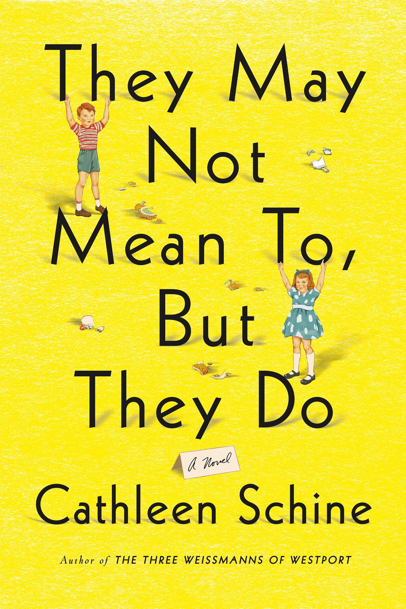 They May Not Mean To, But They Do: A Novel