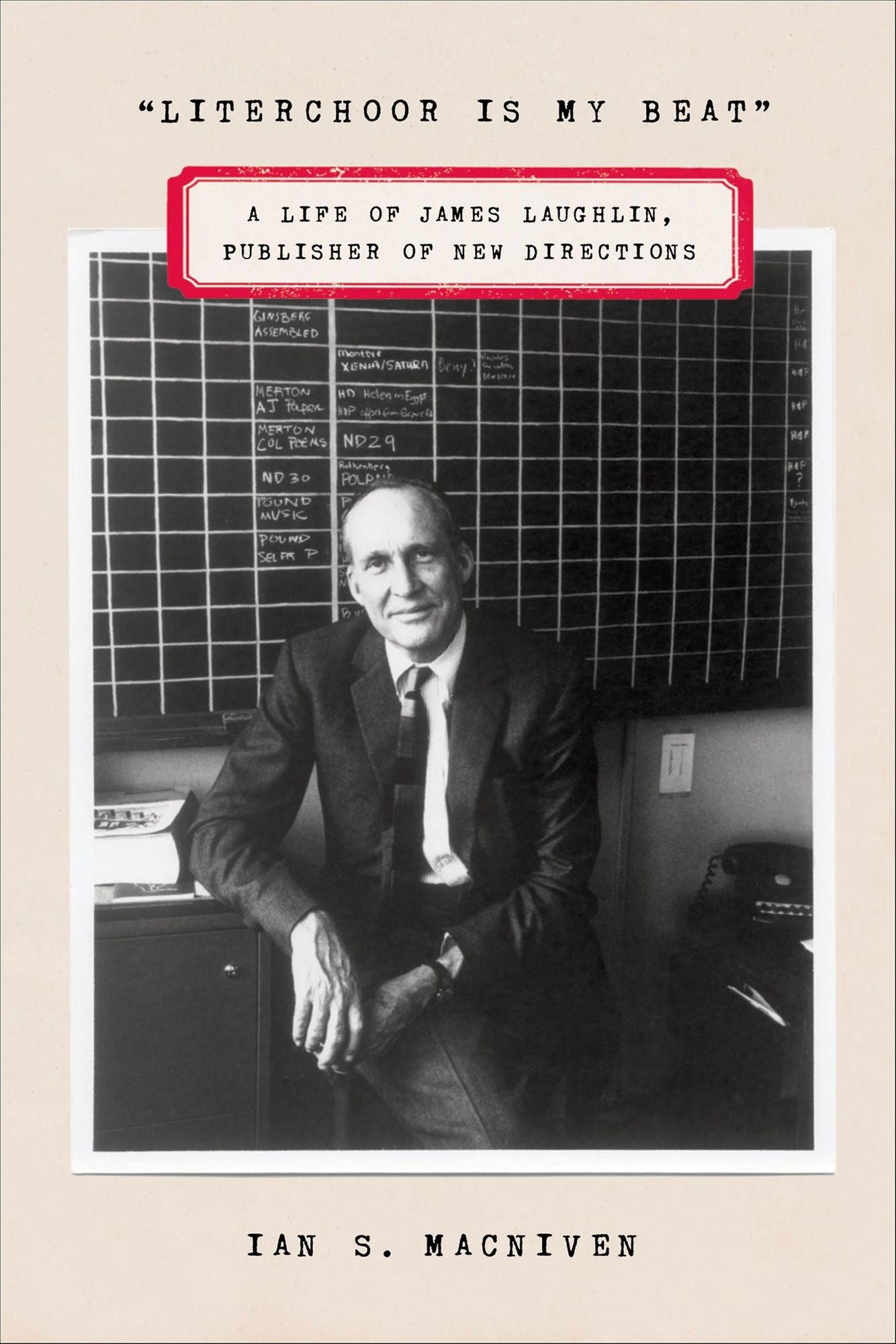 "Literchoor Is My Beat": A Life of James Laughlin, Publisher of New Directions