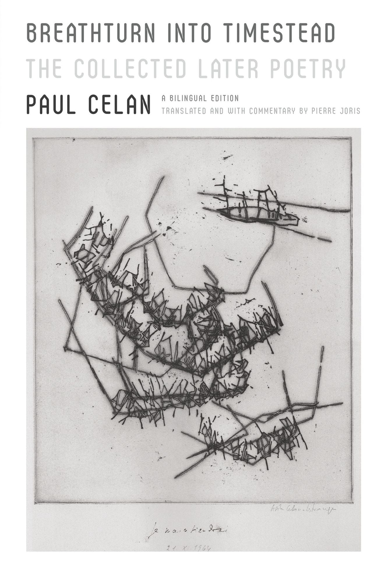 Breathturn into Timestead: The Collected Later Poetry: A Bilingual Edition