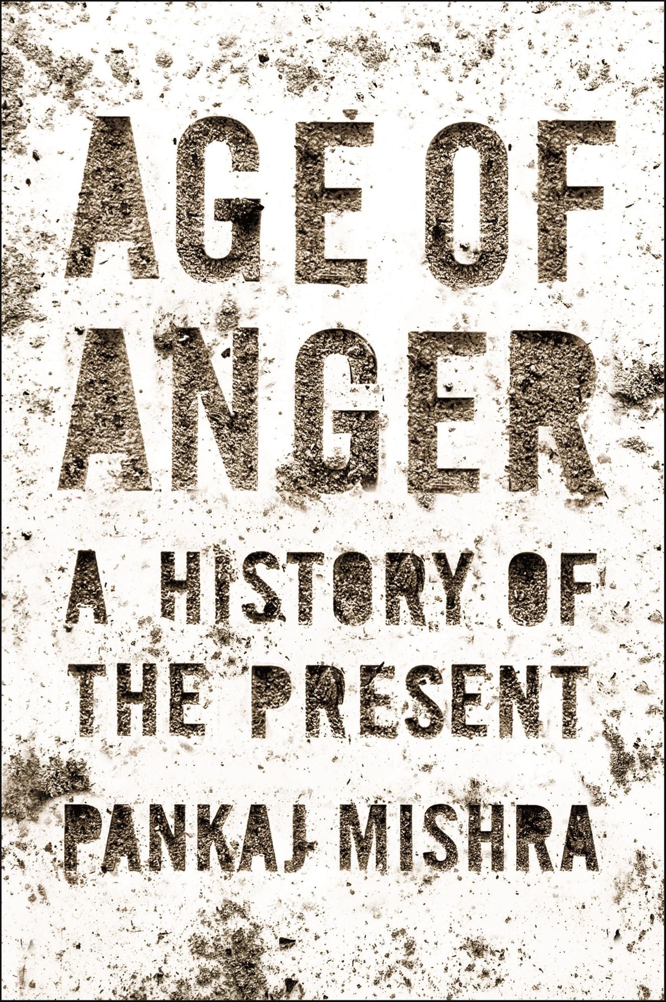 Age of Anger: A History of the Present