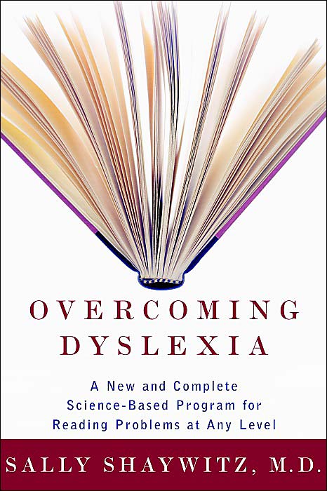 Overcoming Dyslexia: A New and Complete Science-Based Program for Reading Problems at Any Level