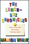 The Lunch-Box Chronicles: Notes from the Parenting Underground
